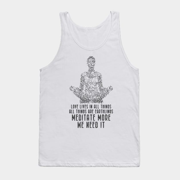 Meditation - Meditate More. We Need It Tank Top by KC Happy Shop